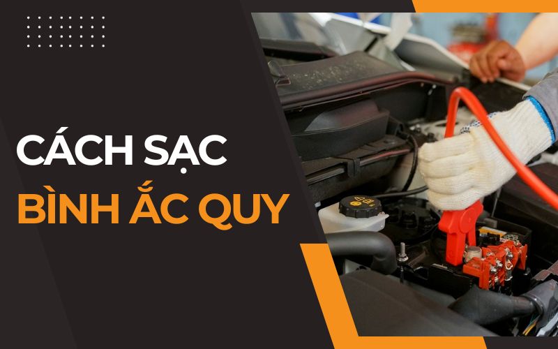 cách sạc bình ắc quy