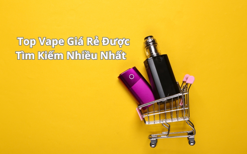 top vape giá rẻ