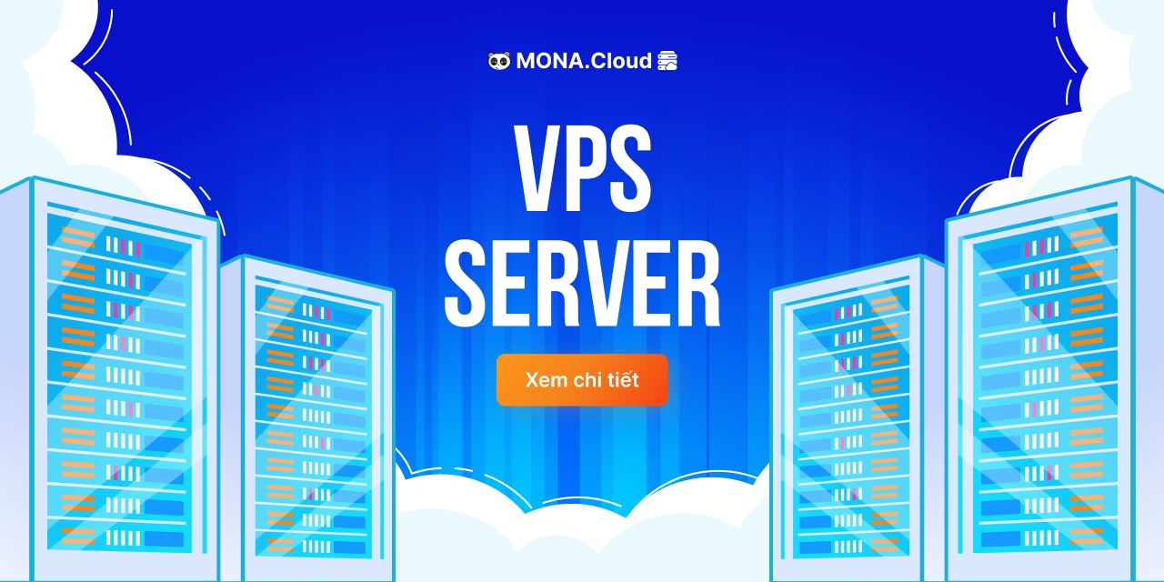 Thuê VPS Hosting tại MONA Cloud