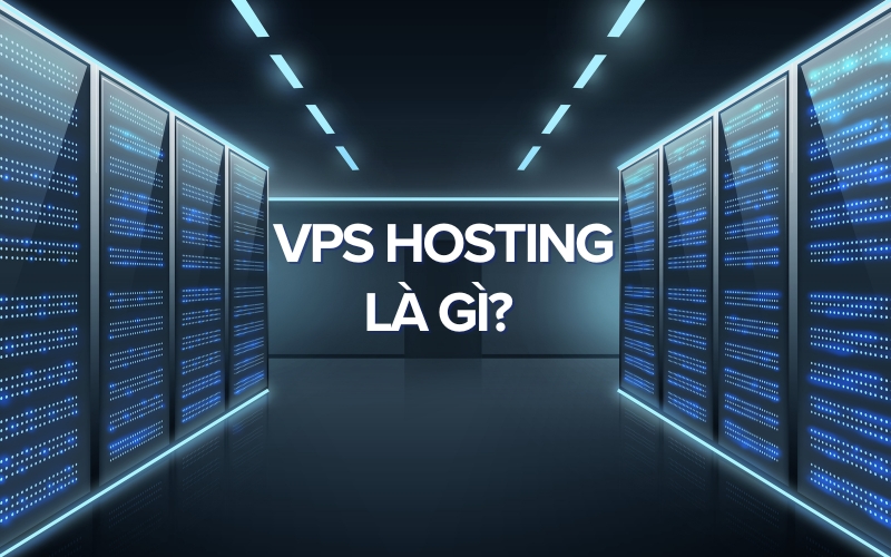 vps hosting là gì