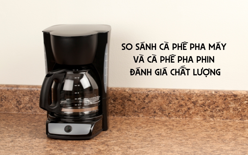 so sánh cà phê pha máy và cà phê pha phin