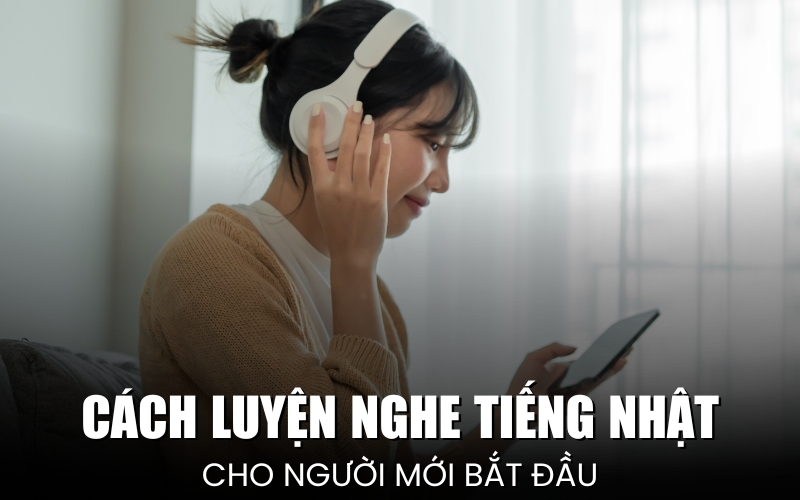 luyện nghe tiếng Nhật cho người mới bắt đầu